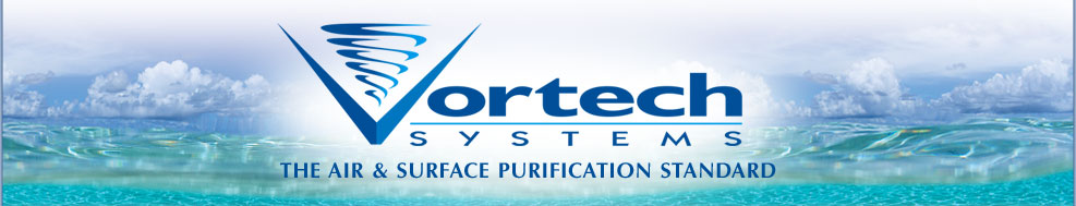Vortech Systems - The Air & Surface Purification Standard